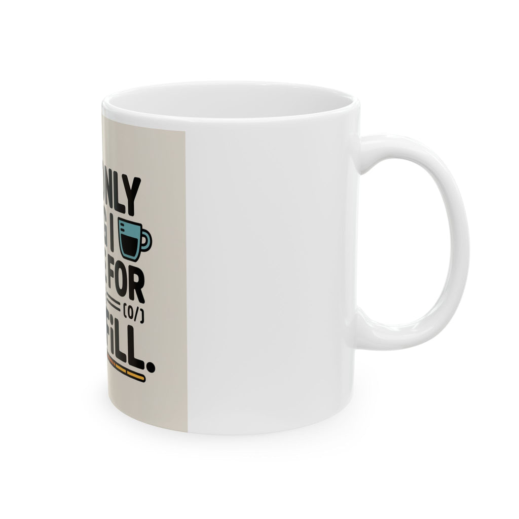 Funny Coffee Mug: "The Only Thing I Pause For Is A Refill" - Perfect Gift for Coffee Lovers, Tea Enthusiasts, Birthdays, Home Office